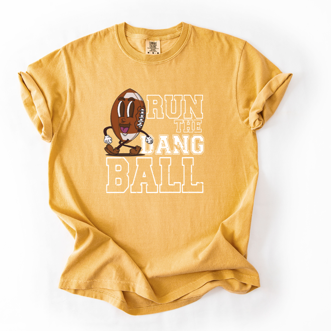 Run The Dang Ball { PRE ORDER }