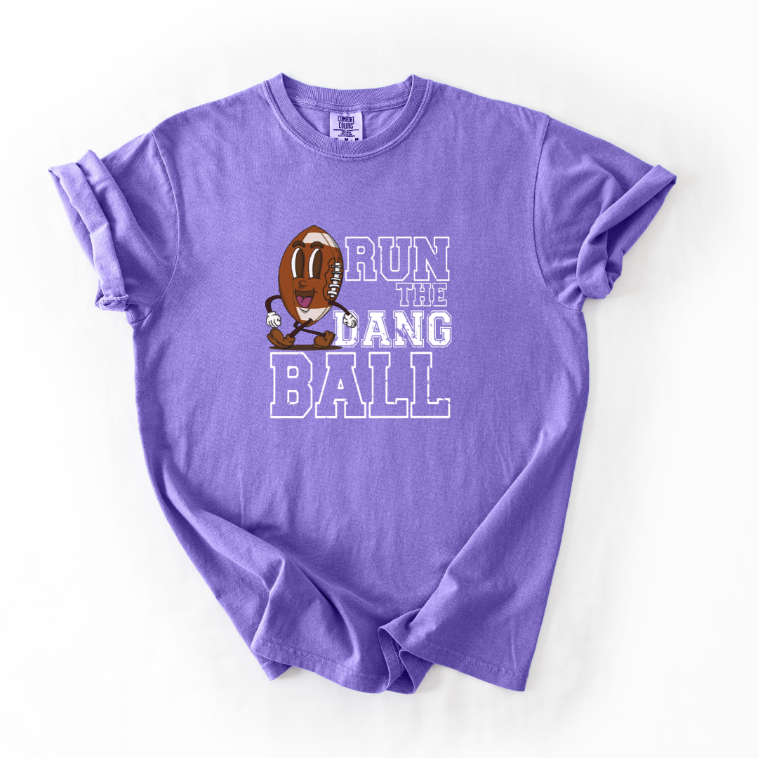 Run The Dang Ball { PRE ORDER }