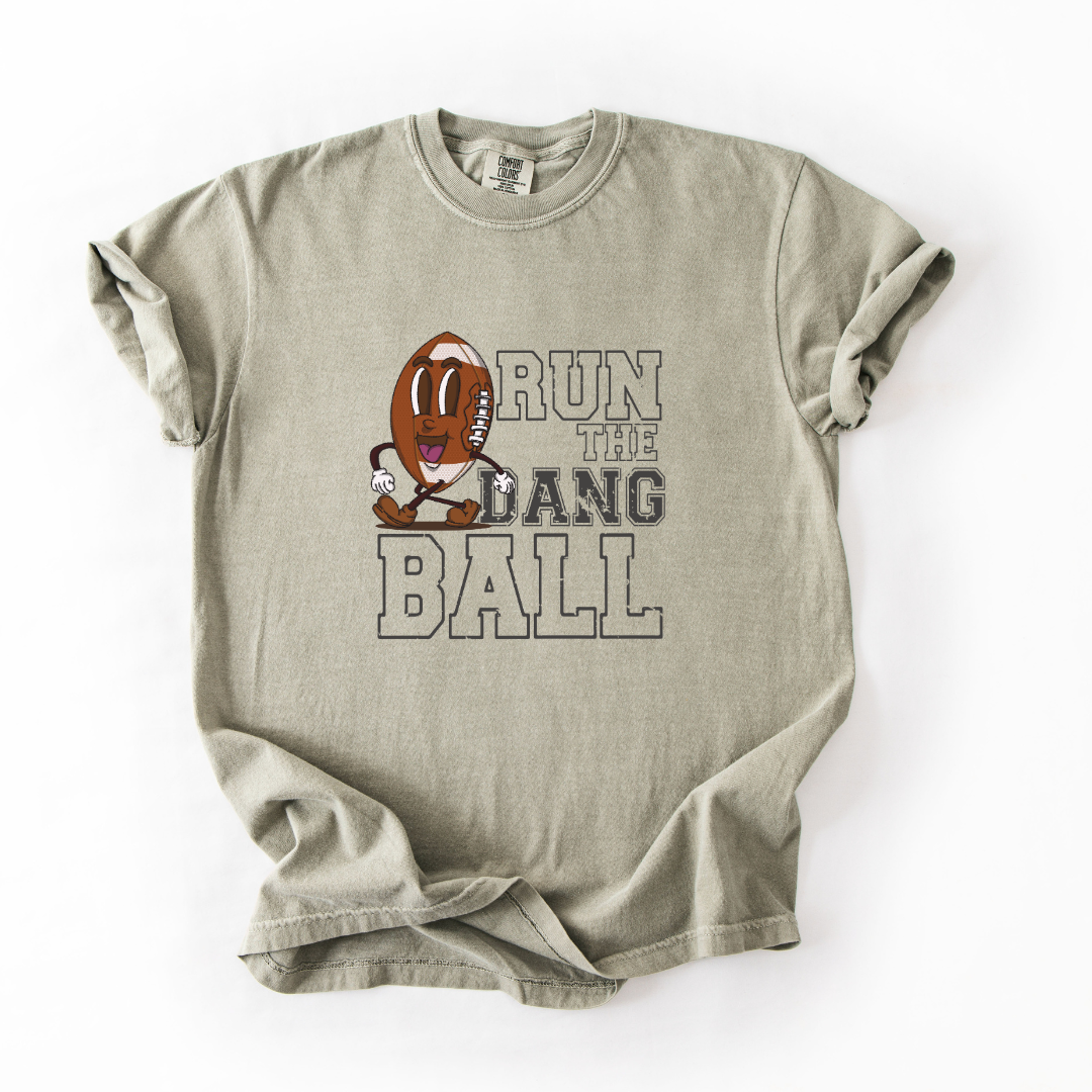 Run The Dang Ball { PRE ORDER }