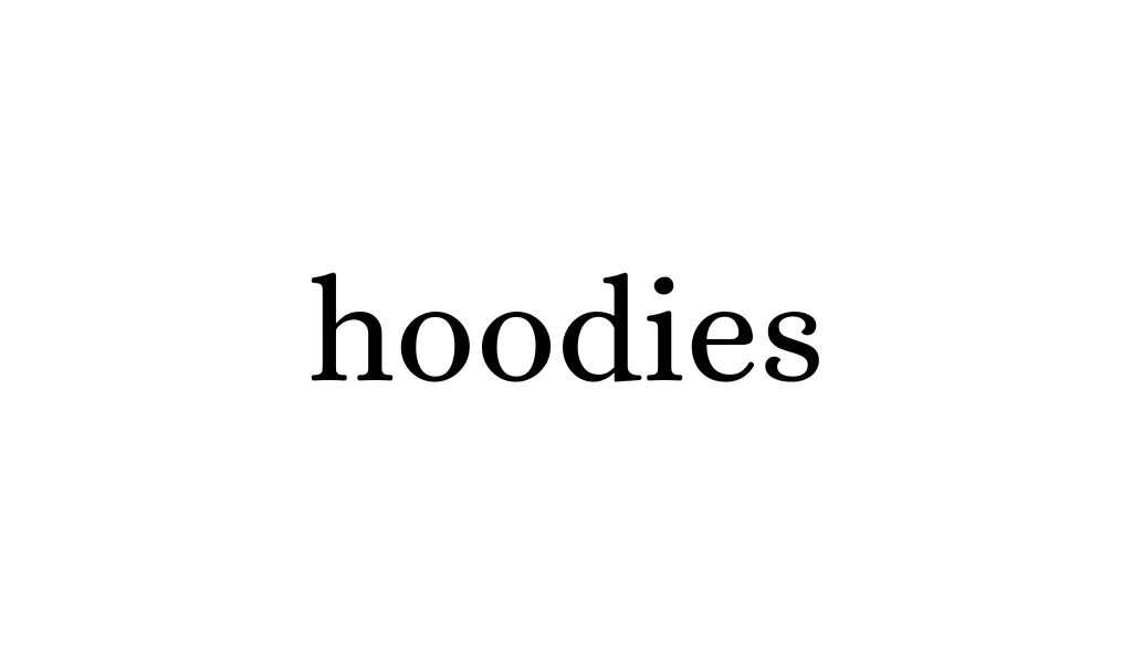 hoodies