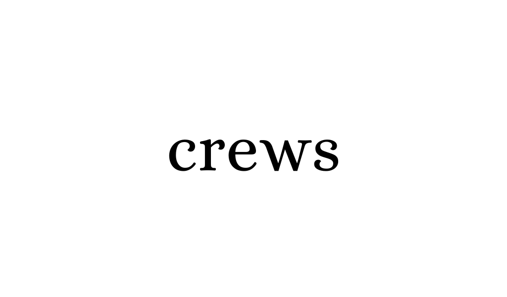 crews