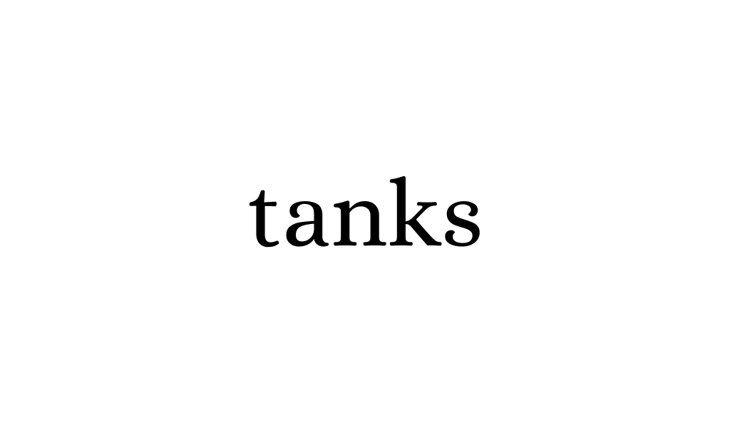 tanks