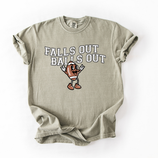 Falls out Balls out  { PRE ORDER }