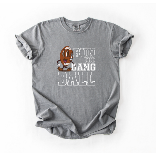 Run The Dang Ball { PRE ORDER }